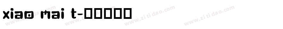 xiao mai t字体转换